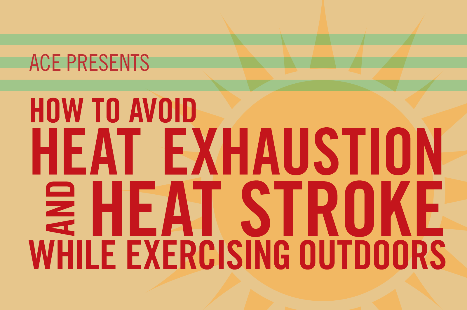 How to Avoid Heat Exhaustion and Heat Stroke While Exercising Outdoors