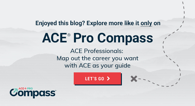 Enjoyed this blog? Explore more like it only in ACE Pro Compass. Map out the career you want with ACE as your guide. Let's go!